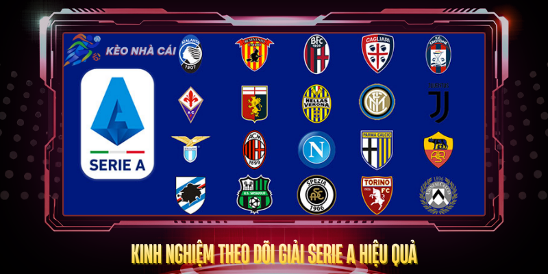 Kinh Nghiem Theo Doi Giai Serie A Hieu Qua