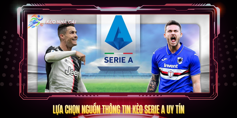 Lua Chon Nguon Thong Tin Keo Serie A Uy Tin